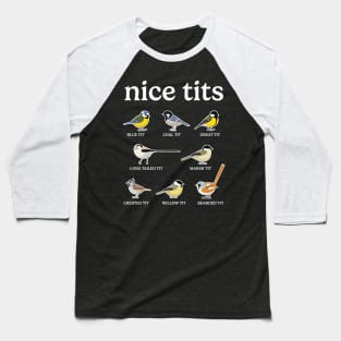 Nice Tits Bird Watching Funny Birdwatcher Baseball T-Shirt
